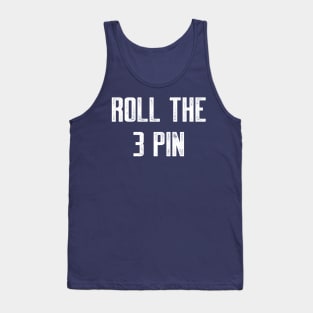Roll the 3 Tank Top